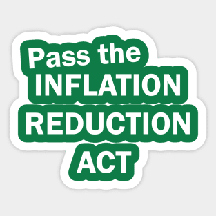 Pass The Inflation Reduction Act Sticker